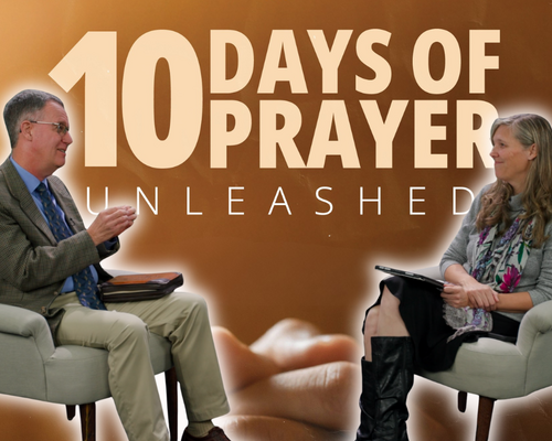 10 Days of Prayer UNLEASHED - Special Interview